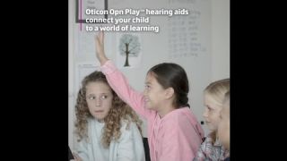 Connecting your child to the world with Oticon Opn Play™